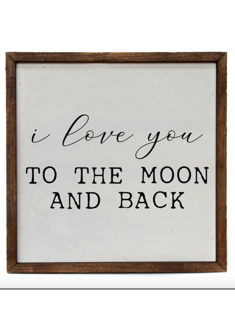 I Love You To The Moon Sign - Wild Magnolia